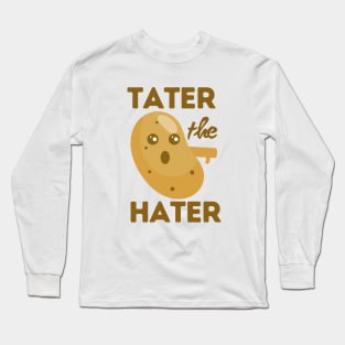 Tater The Hater Funny Potato Long Sleeve T-Shirt